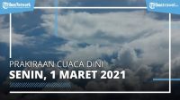 Info Cuaca Hari ini, Senin, 1 Maret 2021, BMKG : 17 Wilayah ini Akan Dilanda Hujan Lebat