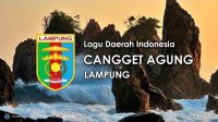 Cangget Agung – Lagu Daerah Lampung (Lirik dan Terjemahan)