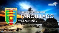 Tanoh Lado – Lagu Daerah Lampung (Lirik dan Terjemahan)