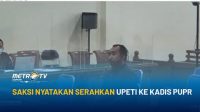 Saksi Mengaku Serahkan Upeti ke Kadis PUPR Lampung Selatan