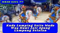 Jaranan Kuda Lumping Setio Mudo Way Huwi Jati Agung Lampung Selatan