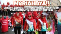 Ribuan Peserta Jalan Sehat Meriahkan Peringatan HKN 2022 dan HUT Kabupaten Lampung Selatan ke-66