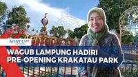 Wakil Gubernur Lampung Hadiri Pre-Opening Krakatau Park