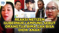 Reaksi Netizen Gubernur Lampung Sebut Orang Tua Bima Gak Bisa Didik Anak