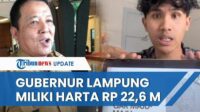 Disebut Intervensi dan Maki Orangtua TikTokers Bima, Gubernur Lampung Punya Harta Rp 22,6 Miliar