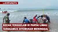 Tenggelam di Pantai Limau Tanggamus Ditemukan Meninggal