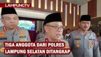 Tiga Anggota Polres Lampung Selatan Ditangkap