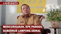 Mencurigakan, KPK Periksa Gubernur Lampung Arinal