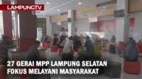 27 Gerai MPP Lampung Selatan Fokus Layani Masyarakat