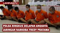 Polda Lampung Ringkus 8 Tersangka Jaringan Fredy Pratama
