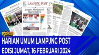 Harian Umum Lampung Post Edisi Jumat, 16 Februari 2024