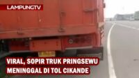 Viral, Sopir Truk Pringsewu Meninggal di Tol Cikande, Serang