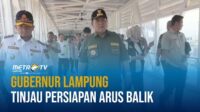 Gubernur Lampung Tinjau Persiapan Arus Balik